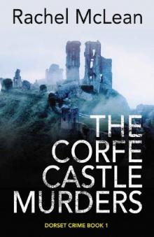 The Corfe Castle Murders (Dorset Crime Book 1)