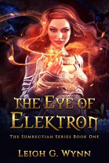 The Eye of Elektron: A Clean Urban Fantasy (The Sumrectian Series Book 1)