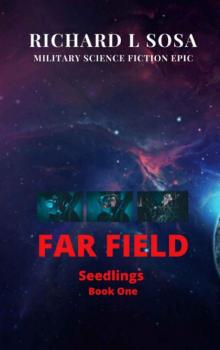 The Far Field: A Military Science Fiction Epic (Seedlings Book 1)