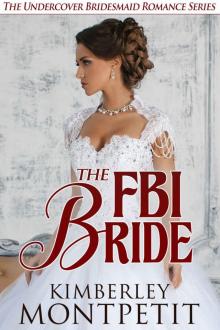 The FBI Bride: Prequel to The Undercover Bridesmaid (An Undercover Bridesmaid Romance)