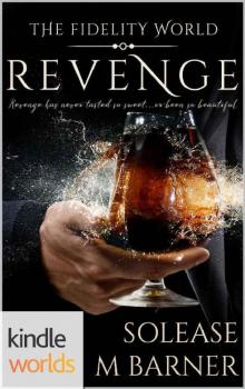 The Fidelity World: Revenge (Kindle Worlds Novella)