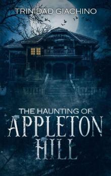 The Haunting of Appleton Hill