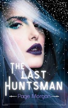 The Last Huntsman: A Snow White Retelling