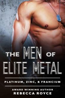 The Men of Elite Metal: Platinum, Zinc, & Francium