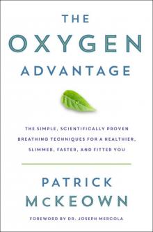 The Oxygen Advantage: The Simple, Scientifically Proven Breathing Techniques for a Healthier, Slimmer, Faster, and Fitter You