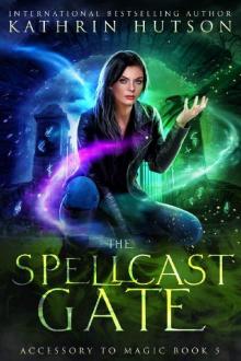 The Spellcast Gate (Accessory to Magic Book 5)