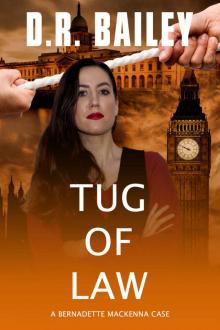 Tug Of Law (Bernadette Mackenna Cases Book 4)