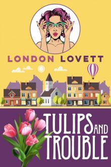 Tulips and Trouble