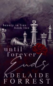 Until Forever Ends: A Dark Mafia Romance