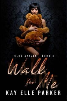 Walk For Me: Club Avalon Book 4