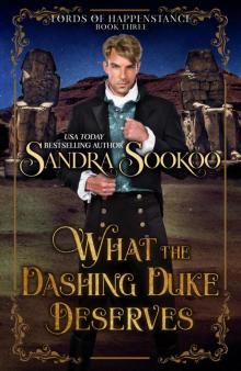 What the Dashing Duke Deserves (Lords of Happenstance, #3)