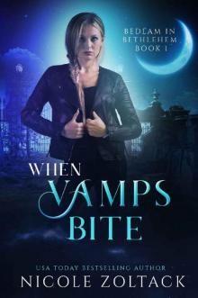 When Vamps Bite: A Mayhem of Magic World Story (Bedlam in Bethlehem Book 1)