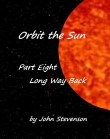 Long Way Back - Orbit the Sun &ndash; Part 8