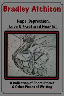 Hope, Depression, Love &amp; Fractured Hearts: A Collection of Short Stories &amp; Other Pie