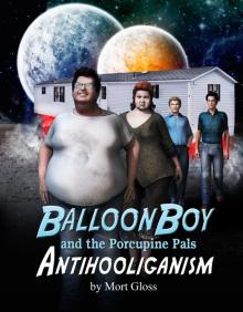 Balloon Boy and the Porcupine Pals: Antihooliganism