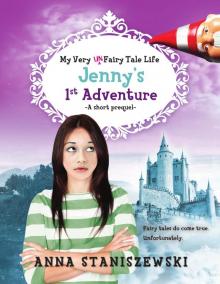 My Very UnFairy Tale Life: Jenny&rsquo;s First Adventure