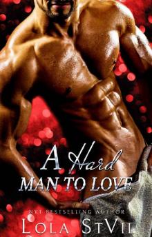 A Hard Man To Love (A Dark Alpha Romance) (Nice and Dirty Series Book 2)