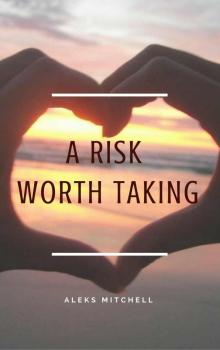 A Risk Worth Taking (Book 1)