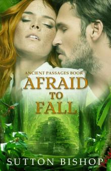 Afraid to Fall (Ancient Passages Book 1)