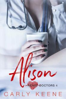 Alison: A Short Sweet Steamy Second Chance Romance (Heart Doctors Book 5)