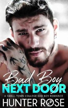 Bad Boy Next Door: A Small Town College Bad Boy Romance