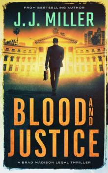 Blood and Justice: A Legal Thriller (Brad Madison Legal Thriller Series Book 4)