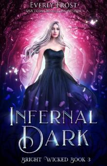 Bright Wicked 3: Infernal Dark (A Fantasy Romance)