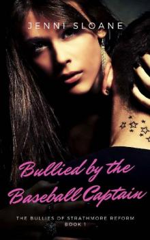 Bullied by the Baseball Captain: An Academy Reverse Harem Bully Romance (The Bullies of Strathmore Reform Book 1)