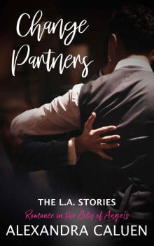 Change Partners (The L.A. Stories)
