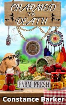 Charmed to Death (A Farmer's Market Witch Mystery Series Book 1)