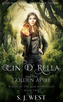 Cin d'Rella and the Golden Apple : Circle of the Rose Chronicles, Book 2