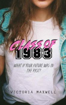 Class of 1983: A Young Adult Time Travel Romance