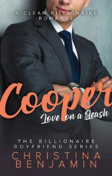 Cooper: A Clean Billionaire Romance (The Billionaire Boyfriend Series Book 2)