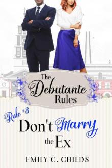 Don't Marry the Ex: A Sweet Romance (The Debutante Rules Book 3)