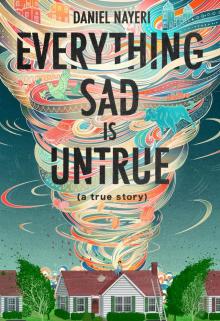 Everything Sad Is Untrue