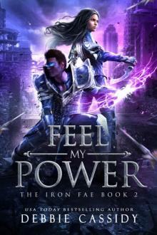 Feel My Power: The Iron Fae book 2