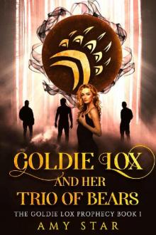Goldie Lox And Her Trio Of Bears (Goldie Lox Prophecy Book 1)
