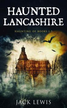 Haunted Lancashire (The Haunting Of Books 1-3)