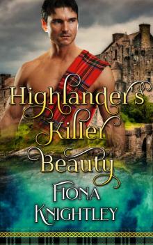 Highlander's Killer Beauty: A Short Read Highlander Romance (The Alpha Highlander Book 1)