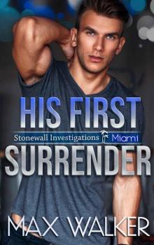 His First Surrender (Stonewall Investigations Miami Book 3)