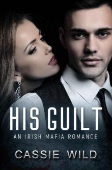 His Guilt: A Mafia Romance (Downing Family Book 6)