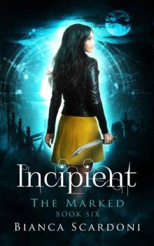 Incipient: A Dark Paranormal Romance (The Marked Book 6)
