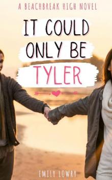 It Could Only Be Tyler : A Sweet YA Romance (Beachbreak High Book 2)