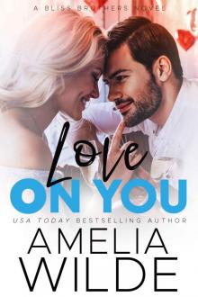 Love on You: A Bliss Brothers Novel