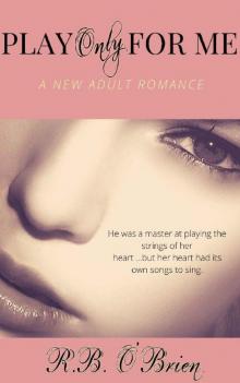 Play Only For Me: (A New Adult Romance)