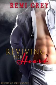 Reviving Her Heart: (Rescue Me Book 1)