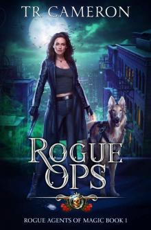 Rogue Ops: Rogue Agents of Magic™ Book 1