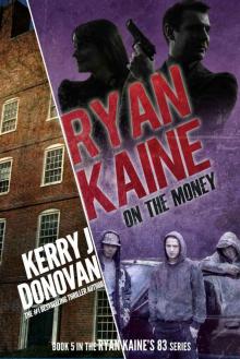 Ryan Kaine: On the Money: (Ryan Kaine's 83 series Book 5)