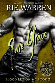 Save Grace (Blood Legion MC Book 2)