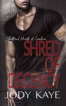 Shred of Decency (Shattered Hearts of Carolina Book 2)